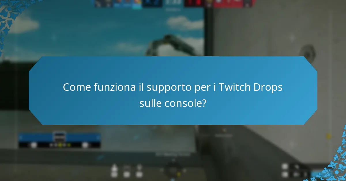 Quali piattaforme supportano i Twitch Drops?