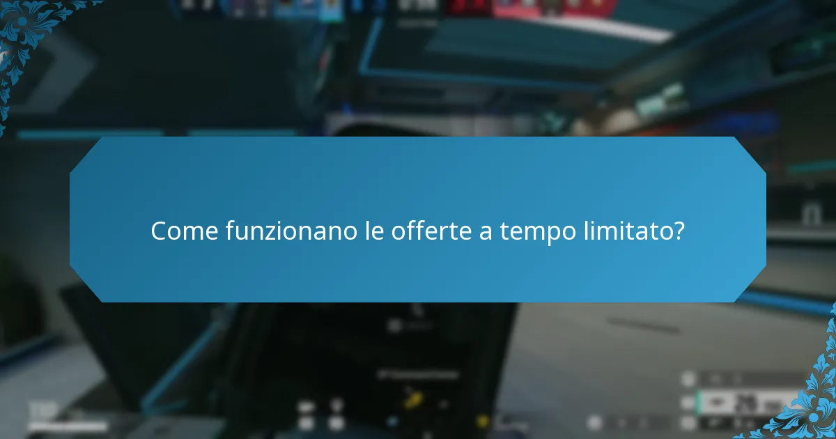 Come funzionano le offerte a tempo limitato?