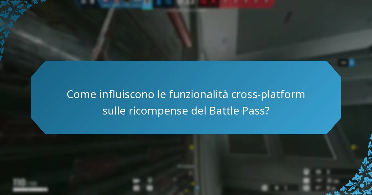 Come influiscono le funzionalità cross-platform sulle ricompense del Battle Pass?