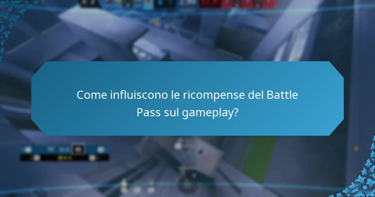 Come influiscono le ricompense del Battle Pass sul gameplay?