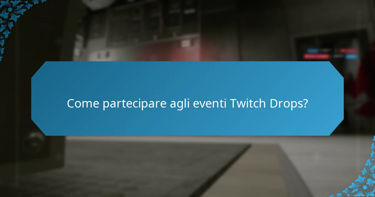 Cosa sono gli oggetti in edizione limitata nei Twitch Drops?