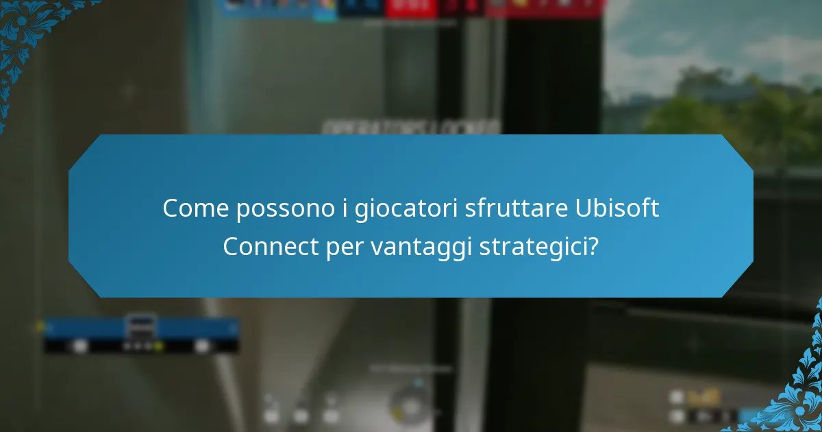 Quali sono le esperienze dei giocatori con Ubisoft Connect?