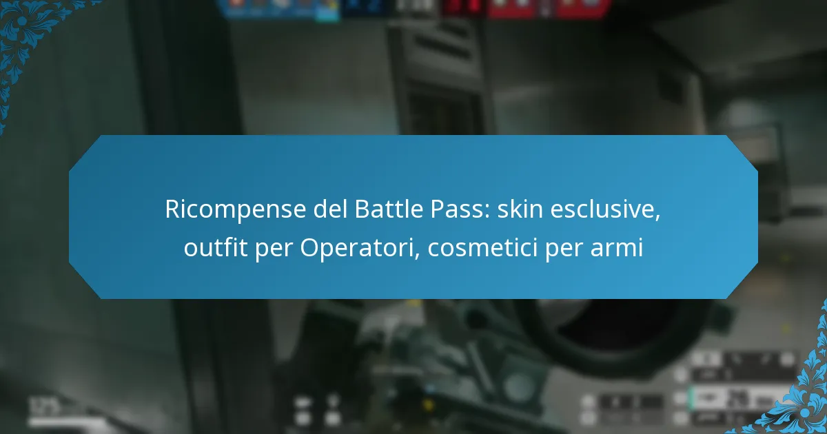 Ricompense del Battle Pass: skin esclusive, outfit per Operatori, cosmetici per armi