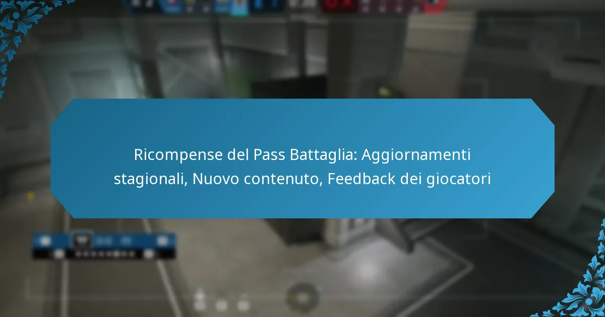 Ricompense del Pass Battaglia: Aggiornamenti stagionali, Nuovo contenuto, Feedback dei giocatori