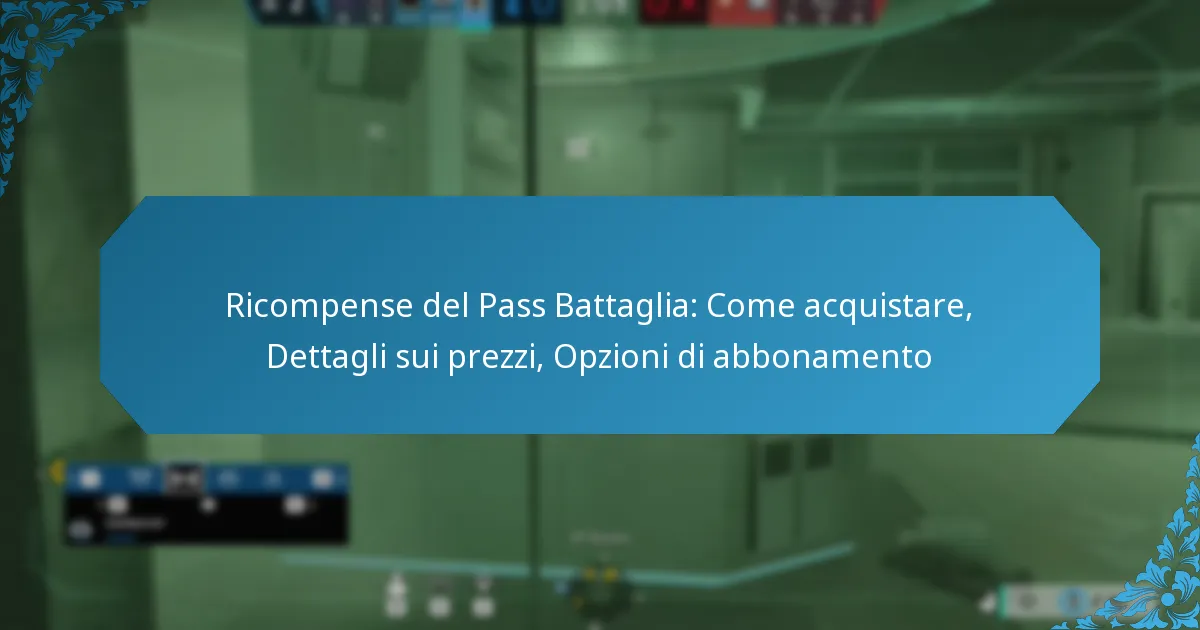 Ricompense del Pass Battaglia: Come acquistare, Dettagli sui prezzi, Opzioni di abbonamento