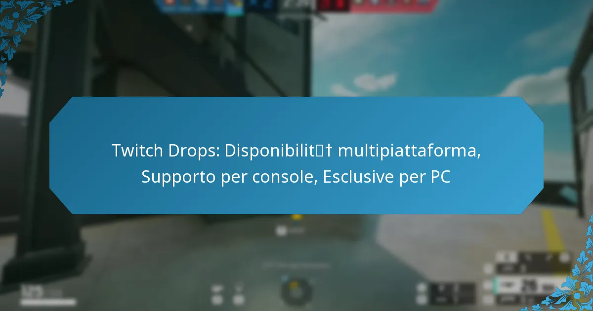 Twitch Drops: Disponibilità multipiattaforma, Supporto per console, Esclusive per PC