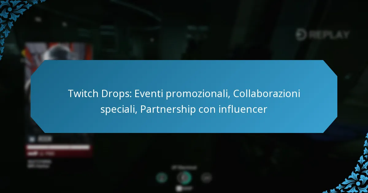 Twitch Drops: Eventi promozionali, Collaborazioni speciali, Partnership con influencer