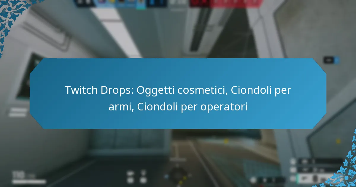 Twitch Drops: Oggetti cosmetici, Ciondoli per armi, Ciondoli per operatori