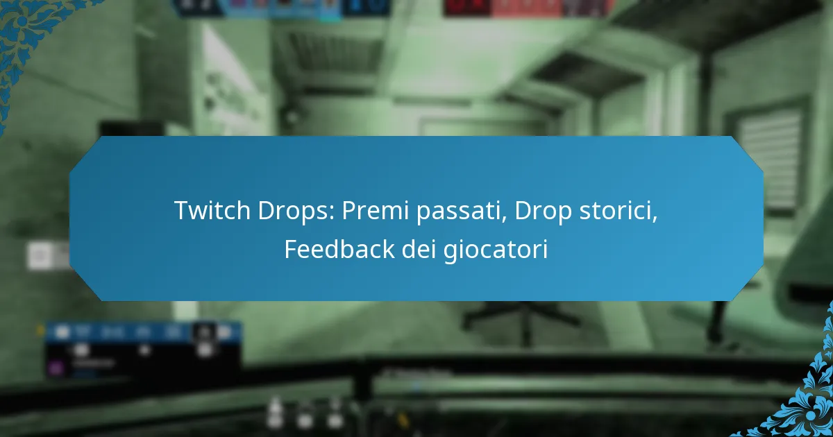 Twitch Drops: Premi passati, Drop storici, Feedback dei giocatori