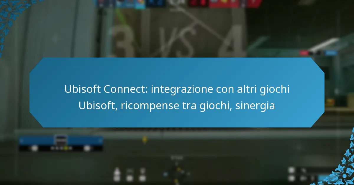 Ubisoft Connect: integrazione con altri giochi Ubisoft, ricompense tra giochi, sinergia