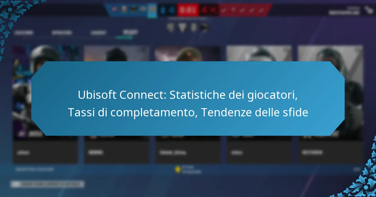 Ubisoft Connect: Statistiche dei giocatori, Tassi di completamento, Tendenze delle sfide
