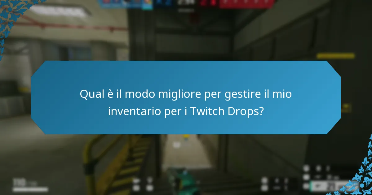 Quali sono le insidie comuni nella gestione dei Twitch Drops?