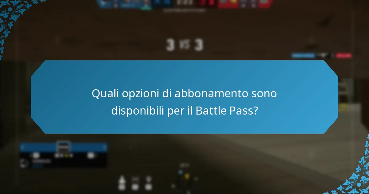 Quali opzioni di abbonamento sono disponibili per il Battle Pass?