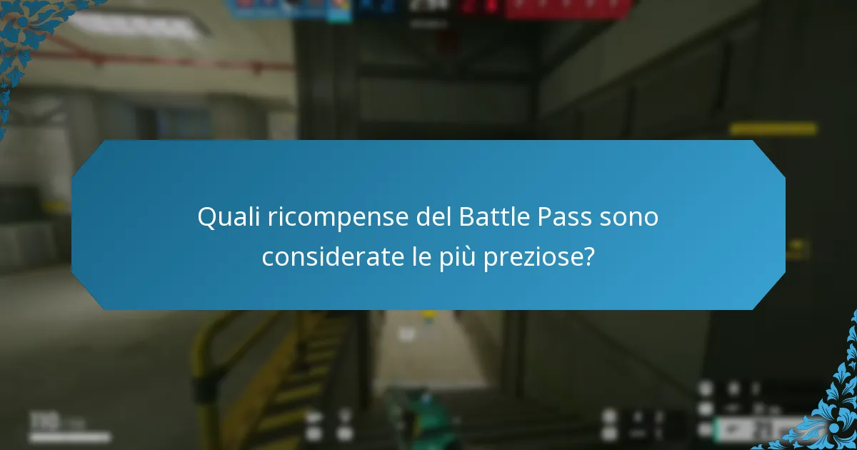 Quali ricompense del Battle Pass sono considerate le più preziose?