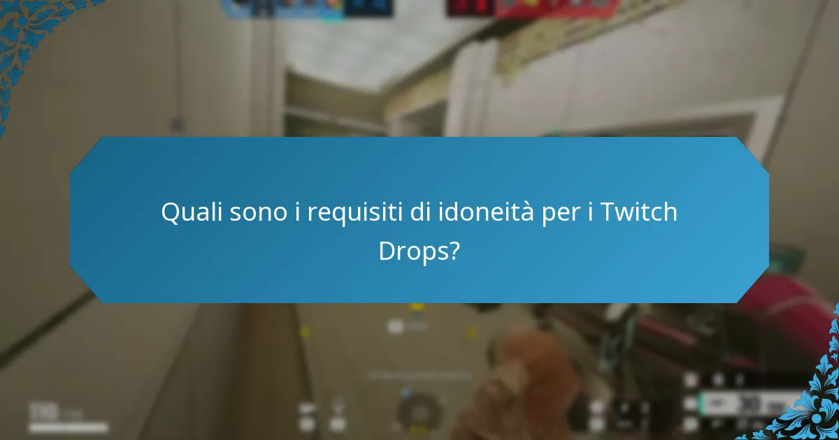 Quali suggerimenti possono migliorare la mia esperienza con i Twitch Drops?